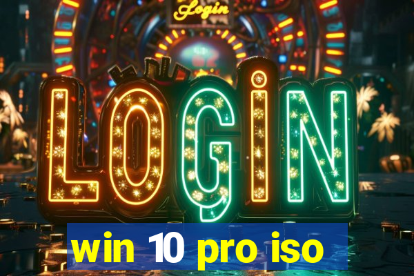 win 10 pro iso